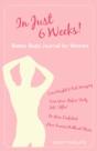 In Just 6 Weeks! Better Body Journal For Women - Preview