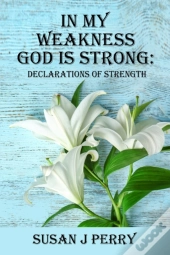 In My Weakness God Is Strong