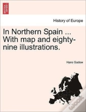 In Northern Spain ... With Map And Eight