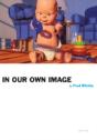 In Our Own Image - Preview