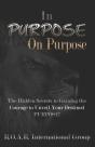 In Purpose On Purpose: The Hidden Secret - Preview