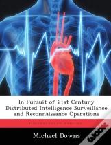 In Pursuit Of 21st Century Distributed Intelligence Surveillance And Reconnaissance Operations
