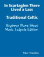 In Scartaglen There Lived A Lass Traditional Celtic - Beginner Piano Sheet Music Tadpole Edition - Preview