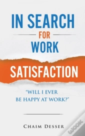 In Search For Work Satisfaction