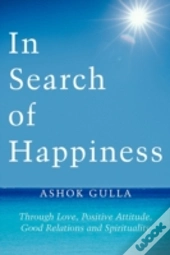 In Search Of Happiness: Through Love, Po