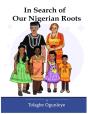 In Search Of Our Nigerian Roots - Preview
