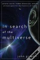 In Search Of The Multiverse