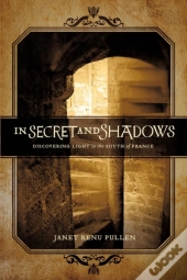 In Secret And Shadows: Discovering Light
