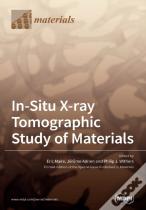 In-Situ X-Ray Tomographic Study Of Materials
