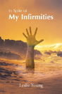 In Spite Of My Infirmities - Preview