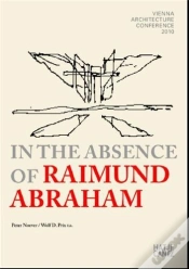 Capa do artigo In The Absence Of Raimund Abraham Vienna Architecture Conference 2010 /Anglais