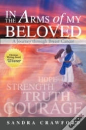 In The Arms Of My Beloved:  A Journey Th