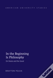 In The Beginning Is Philosophy
