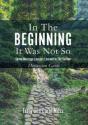 In The Beginning It Was Not So: Seven Ma - Preview