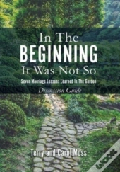 In The Beginning It Was Not So: Seven Ma