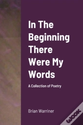 In The Beginning There Were My Words
