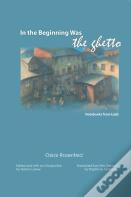 In The Beginning Was The Ghetto