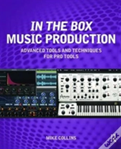 Capa do artigo In The Box Music Production: Advanced Tools And Techniques For Pro Tools