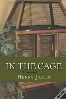 Capa do artigo In The Cage- By Henry James(Annotated)