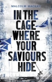 In The Cage Where Your Saviours Hide