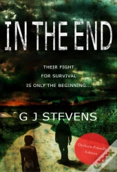 In The End (Dyslexic-Friendly Edition)