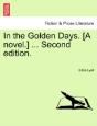 In The Golden Days. (A Novel.) ... Secon - Preview