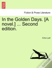 Capa do artigo In The Golden Days. (A Novel.) ... Secon