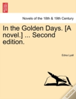 Capa do artigo In The Golden Days. (A Novel.) ... Second Edition.