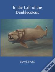 In The Lair Of The Dunkleosteus
