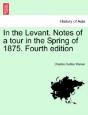 In The Levant. Notes Of A Tour In The Sp - Preview