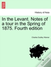 In The Levant. Notes Of A Tour In The Sp