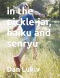 In The Pickle-Jar, Haiku And Senryu - Preview