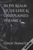 In The Realm Of The Eerie & Unexplained