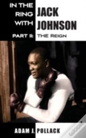 In The Ring With Jack Johnson - Part Ii