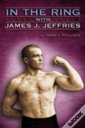 In The Ring With James J. Jeffries