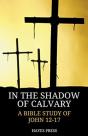 In The Shadow Of Calvary: A Bible Study - Preview