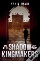 In The Shadow Of The Kingmakers