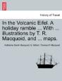 In The Volcanic Eifel. A Holiday Ramble ... With ... Illustrations By T. R. Macquoid, And ... Maps. - Preview