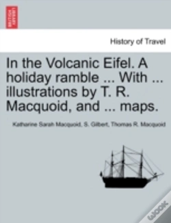 Capa do artigo In The Volcanic Eifel. A Holiday Ramble ... With ... Illustrations By T. R. Macquoid, And ... Maps.