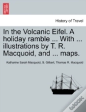 Capa do artigo In The Volcanic Eifel. A Holiday Ramble ... With ... Illustrations By T. R. Macquoid, And ... Maps.