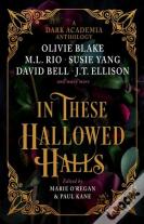 In These Hallowed Halls: A Dark Academia Anthology