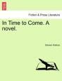 In Time To Come. A Novel. - Preview