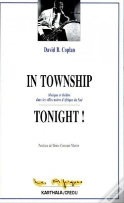 Capa do artigo In Township Tonight ! Musique Et Théâtre Dans Les Villes Noires D'Afrique Du Sud