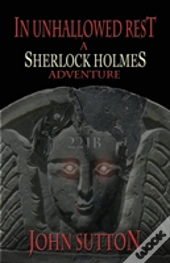 In Unhallowed Rest - A Sherlock Holmes Adventure