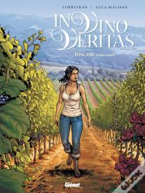 In Vino Veritas Tome 1 ; Toscane