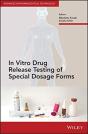 In Vitro Drug Release Testing Of Special Dosage Forms - Preview