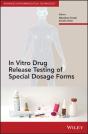 In Vitro Drug Release Testing Of Special Dosage Forms - Preview