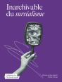 Inarchivable Du Surréalisme - Preview