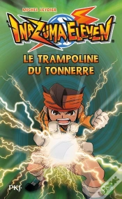 Capa do artigo Inazuma Eleven T03 Le Trampoline Du Tonnerre