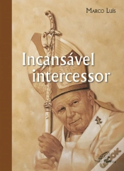 Capa do artigo Incansável Intercessor